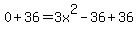 0%2B36=3x%5E2-36%2B36