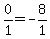 0%2F1=-8%2F1