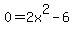 0=2x^2-6