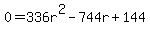 0=336r^2-744r+144