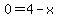 0=4-x