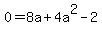 0=8a%2B4a%5E2-2