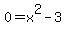 0=x%5E2-3