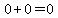0+%2B+0+=+0