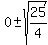 0+%2B-+sqrt%2825%2F4%29