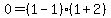 0+=+%281-1%29%281%2B2%29