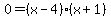 0+=+%28x-4%29%28x%2B1%29