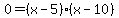 0+=+%28x-5%29%28x-10%29