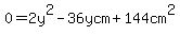 0+=++2y+%5E2+-+36+ycm+%2B+144cm%5E2+