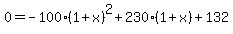 0+=+-100%281%2Bx%29%5E2+%2B+230%281%2Bx%29+%2B+132