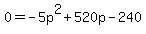 0+=+-5p%5E2%2B520p-240