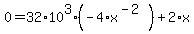 0+=+32%2A10%5E3%2A+%28-4%2Ax%5E%28-2%29%29+%2B+2+%2A+x
