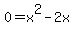 0+=+x%5E2+-+2x