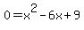 0+=+x%5E2+-+6x+%2B+9