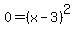 0+=+%28x+-+3%29%5E2