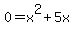 0+=+x%5E2+%2B+5x