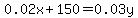 0.02x%2B150=0.03y