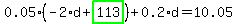0.05*(-2*d+highlight_green( 113 ))+0.2*d=10.05