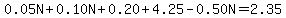 0.05N+0.10N+0.20+4.25-0.50N=2.35