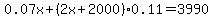 0.07x+(2x+2000)0.11=3990
