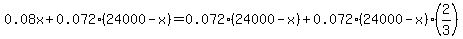 0.08x+%2B+0.072%2824000+-+x%29+=+0.072%2824000+-+x%29+%2B+0.072%2824000+-+x%29%282%2F3%29