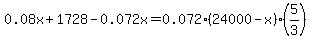 0.08x+%2B+1728+-+0.072x+=+0.072%2824000+-+x%29%285%2F3%29