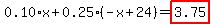 0.10%2Ax%2B0.25%2A%28-x%2B24%29=highlight_red%28+3.75+%29