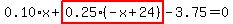 0.10%2Ax%2Bhighlight_red%28+0.25%2A%28-x%2B24%29+%29-3.75=0