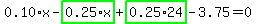 0.10%2Ax-highlight_green%28+0.25%2Ax+%29%2Bhighlight_green%28+0.25%2A24+%29-3.75=0
