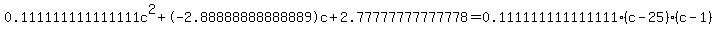 0.111111111111111c%5E2%2B-2.88888888888889c%2B2.77777777777778+=+0.111111111111111%28c-25%29%2A%28c-1%29