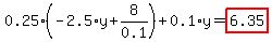 0.25%2A%28-2.5%2Ay%2B8%2F0.1%29%2B0.1%2Ay=highlight_red%28+6.35+%29