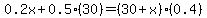 0.2x+%2B+0.5%2830%29+=+%2830+%2B+x%29%280.4%29
