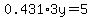 0.431%2A3y+=+5+