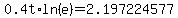 0.4t%2Aln%28e%29+=+2.197224577