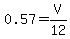 0.57+=+V%2F12