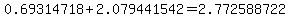 0.69314718%2B2.079441542=2.772588722