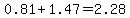 0.81%2B1.47=2.28