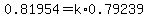 0.81954+=+k+%2A+0.79239