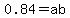 0.84=ab