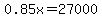 0.85x=27000