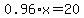 0.96%2Ax+=+20