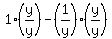 1%28y%2Fy%29-%281%2Fy%29%28y%2Fy%29