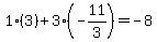 1%2A%283%29%2B3%2A%28-11%2F3%29=-8