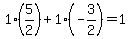 1%2A%285%2F2%29%2B1%2A%28-3%2F2%29=1