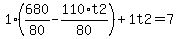 1%2A%28680%2F80+-+110%2At2%2F80%29+%2B+1%5Ct2+=+7