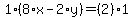 1%2A%288%2Ax-2%2Ay%29=%282%29%2A1