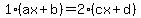 1%2A%28ax+%2B+b%29+=+2%2A%28cx%2Bd%29