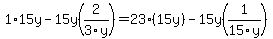 1%2A15y+-+15y%282%2F3y%29+=+23%2815y%29+-+15y%281%2F15y%29