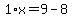 1%2Ax=9-8