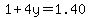 1+4y=1.40